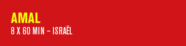 AMAL – 8 x 60 min – Israël