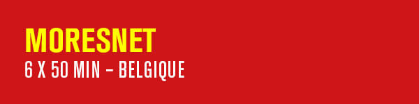 MORESNET – 6 x 50 min – Belgique